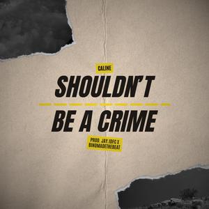 Shouldn't Be a Crime