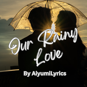 Our Rainy Love