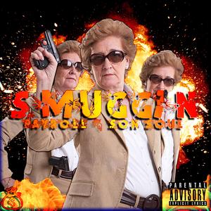 SMUGGIN' (feat. Son Soul)