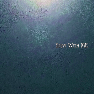 Stay With Me