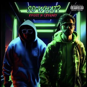 So What? (feat. CryBaby)