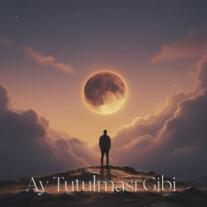 Ay Tutulması Gibi (Şafak)