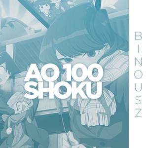 Ao 100 Shoku (From "Komi San Can't Communicate" )