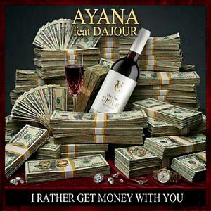 I Rather Get Money With You (feat. Dajour LaVain)