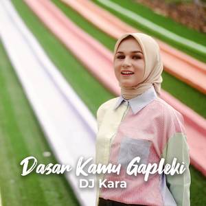 DJ Dasar Kamu Gapleki