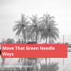 Move That Green Needle Ways
