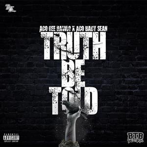 Truth Be Told (feat. Aco Baby Sean)