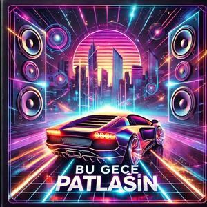 Bu, Gece Patlasın