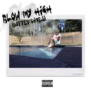 Blow my High (Dotted Lines)