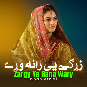 Zargy Ye Rana Wary