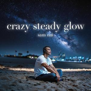 Crazy Steady Glow