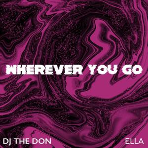 Wherever You Go (feat. Ella)