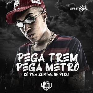 Pega Trem Pega Metrô, Só pra Sentar no Piru