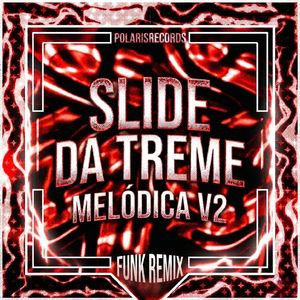 Slide da Treme Melódica v2 - Funk Remix