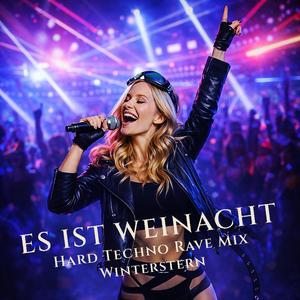 Es ist Weihnacht (Hard Techno Rave Mix)