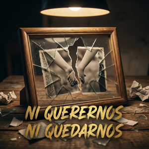 Ni Querernos Ni Quedarnos