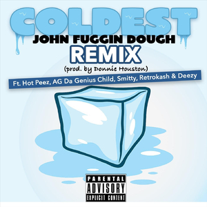 Coldest (Remix) [feat. Deezy Up Next, Hot Peez, AG Da Genius Child, Smitty Spread Love & Retro Kash]