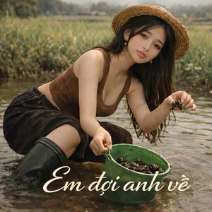 Em đợi anh về