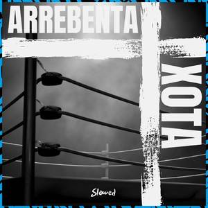 Arrebenta Xota (Slowed)