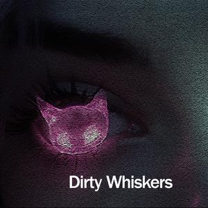 Dirty Whiskers