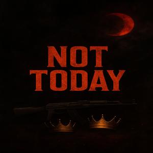 Not Today