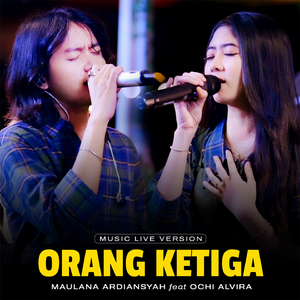 Orang Ketiga (Live)