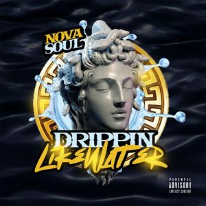 Drippin Like Water