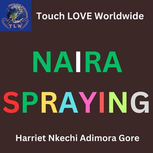 NAIRA SPRAYING