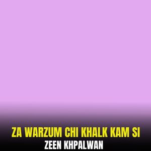 Za Warzum Chi Khalk Kam Si