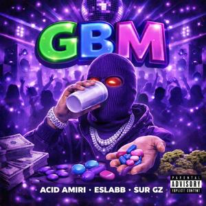 GBM (feat. Sur Gz & E Slabb)