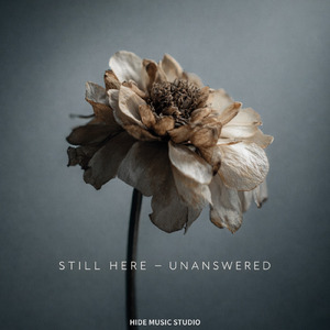 STILL HERE UNANSWERED