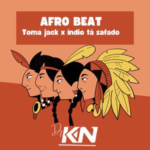Afro beat, toma jack x indio ta safado