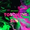 Balencii - Touch The Sun