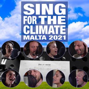 Sing For The Climate (feat. Tez Saliba, Yazmin Helledie, Grecia Bezzina, Rachael Tedesco Triccas, Jody Fiteni, Mark Micallef Costa, Nick O'Neill & Lenny Lopez) (Malta Edition)