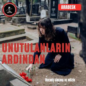 UNUTULANLARIN ARDINDAN