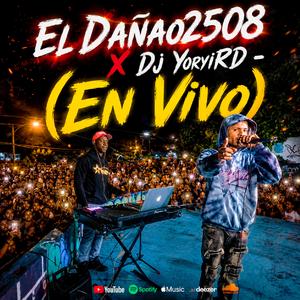 El Dañao X Dj YoryiRD - (En Vivo)