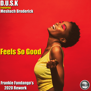 Feels So Good (Frankie Fandango's 2020 Rework)
