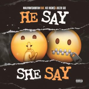 HE SAY SHE SAY (feat. Kee Riche$ & Dezzie Gee)