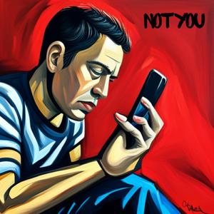 Not You (feat. Lil Coze)