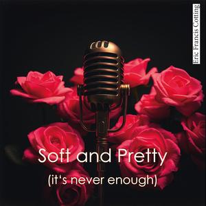 Soft and Pretty (Ballad Mix)