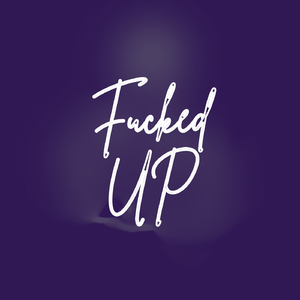 ****ed Up