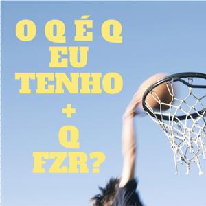 O Q É Q EU TENHO + Q FZR?