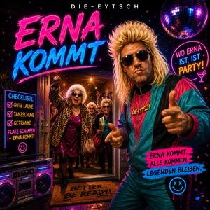Erna kommt!