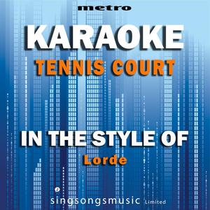 Tennis Court (In the Style of Lorde) [Karaoke Version]