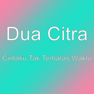 Cintaku Tak Terbatas Waktu