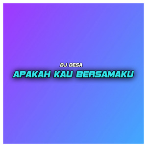 Apakah Kau Bersamaku