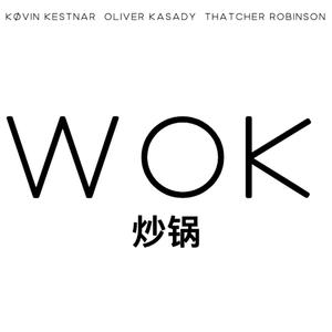 WOK (feat. Kovin Kestnar & Thatcher Robinson)