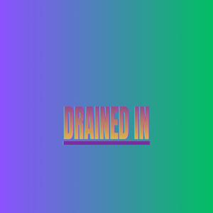drianed in
