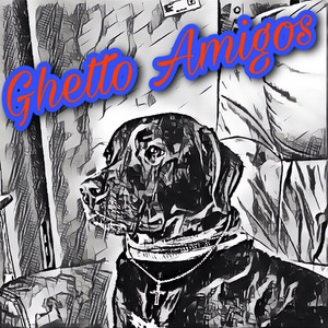 Ghetto Amigos