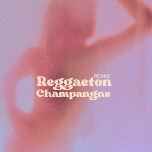 Reggaeton Champagne (Remix) (DJ Mix)
